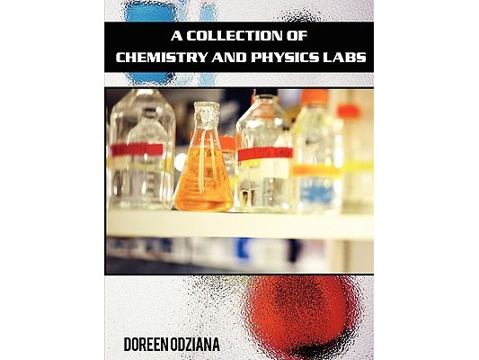 A Collection of Chemistry and Physics Labs
