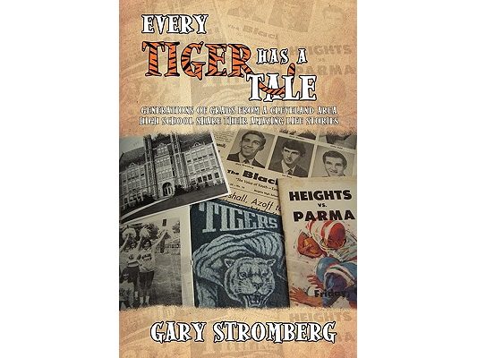 Every Tiger has a Tale: Generations of grads from a Cleveland area high school share their amazing life stories