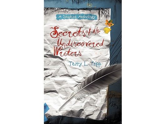 Secrets of the Undiscovered Writers: A Student Anthology