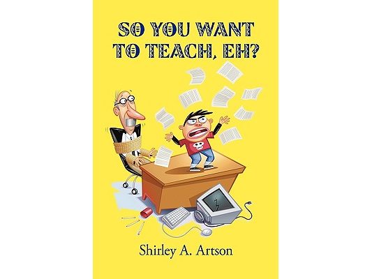 So You Want to Teach, Eh?