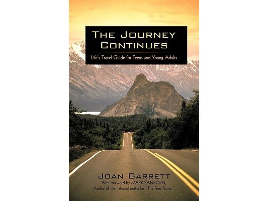 The Journey Continues: Life's Travel Guide for Teens and Young Adults