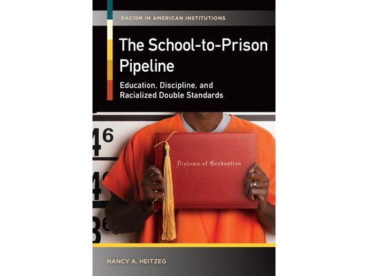 The School-to-Prison Pipeline: Education, Discipline, and Racialized Double Standards