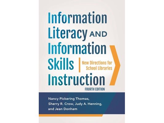 Information Literacy and Information Skills Instruction: New Directions for School Libraries