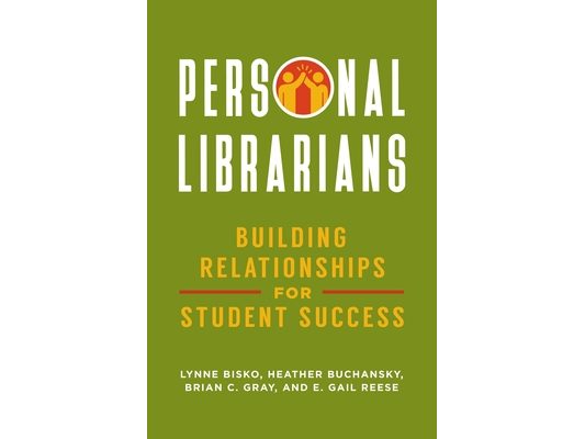 Personal Librarians: Building Relationships for Student Success