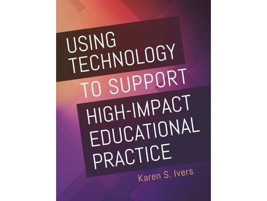 Using Technology to Support High-Impact Educational Practice