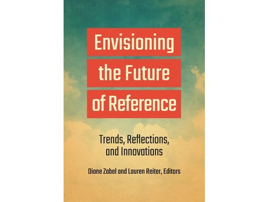 Envisioning the Future of Reference: Trends, Reflections, and Innovations