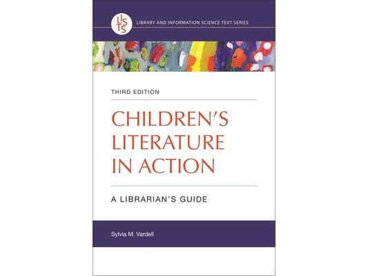 Children's Literature in Action: A Librarian's Guide