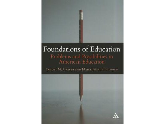 Foundations of Education: Problems and Possibilities in American Education