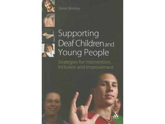 Supporting Deaf Children and Young People: Strategies for Intervention, Inclusion and Improvement