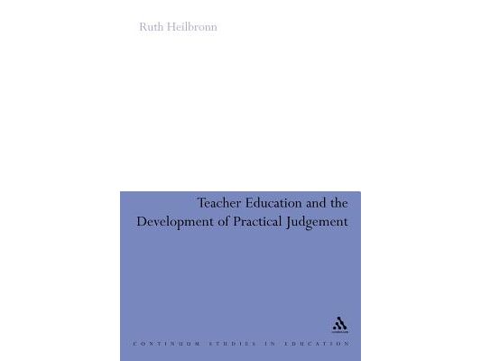Teacher Education and the Development of Practical Judgement