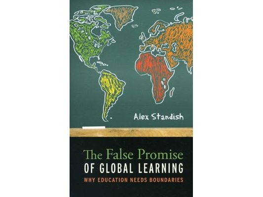 The False Promise of Global Learning: Why Education Needs Boundaries