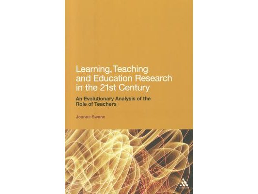 Learning, Teaching and Education Research in the 21st Century: An Evolutionary Analysis of the Role of Teachers