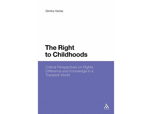 The Right to Childhoods: Critical Perspectives on Rights, Difference and Knowledge in a Transient World