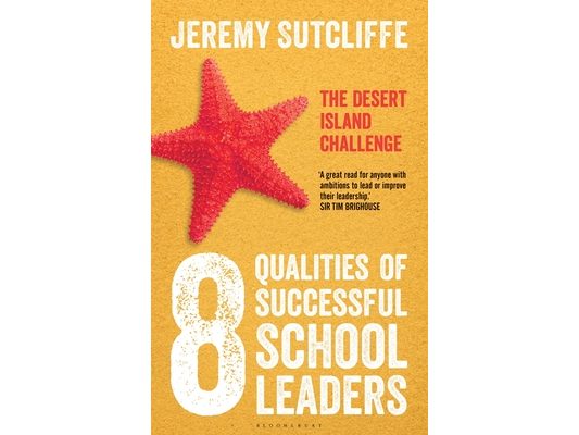 The 8 Qualities of Successful School Leaders: The Desert Island Challenge