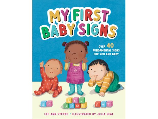 My First Baby Signs (Over 40 Fundamental Signs for You and Baby)