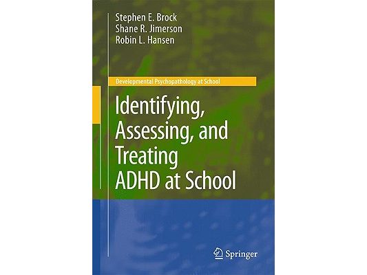 Identifying, Assessing, and Treating ADHD at School