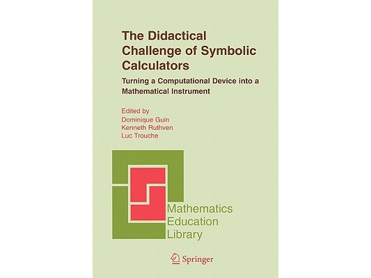 The Didactical Challenge of Symbolic Calculators: Turning a Computational Device Into a Mathematical Instrument