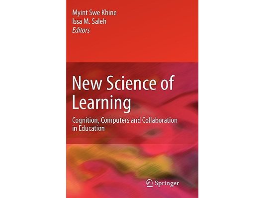 New Science of Learning: Cognition, Computers and Collaboration in Education