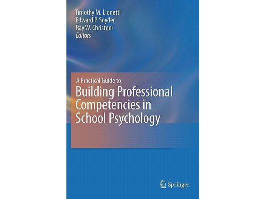 A Practical Guide to Building Professional Competencies in School Psychology