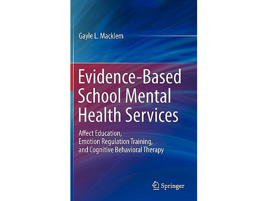 Evidence-Based School Mental Health Services: Affect Education, Emotion Regulation Training, and Cognitive Behavioral Therapy