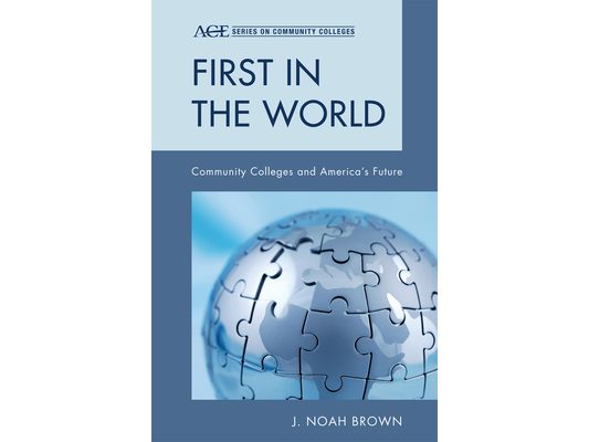 First in the World: Community Colleges and America's Future