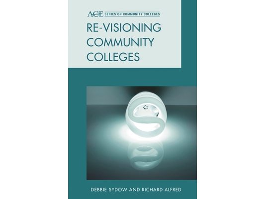 Re-visioning Community Colleges: Positioning for Innovation