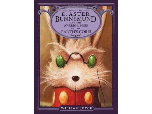E. Aster Bunnymund and the Warrior Eggs at the Earth's Core!