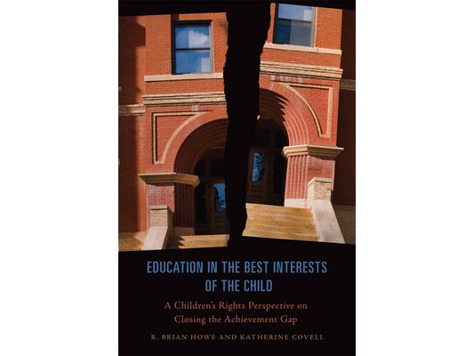 Education in the Best Interests of the Child: A Children's Rights Perspective on Closing the Achievement Gap