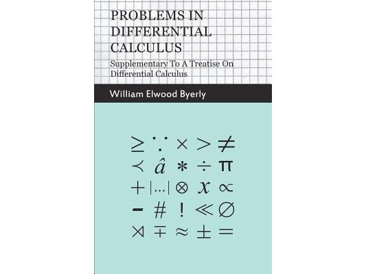 Problems In Differential Calculus - Supplementary To A Treatise On Differential Calculus