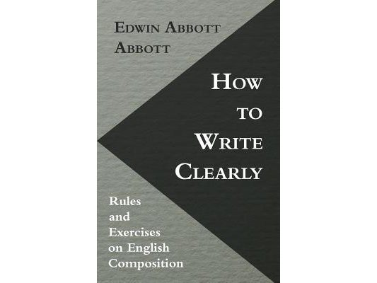 How to Write Clearly; Rules and Exercises on English Composition