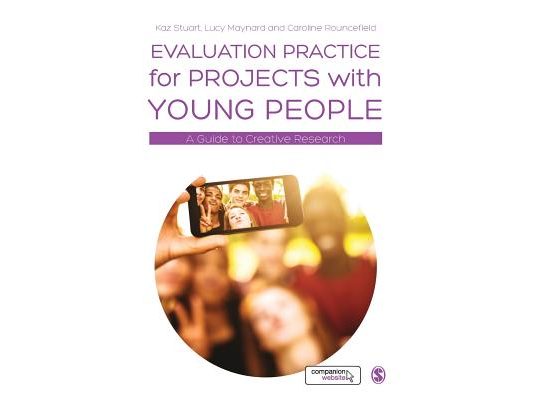 Evaluation Practice for Projects with Young People: A Guide to Creative Research