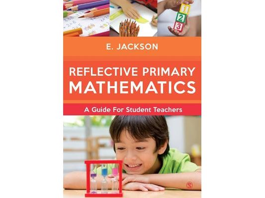 Reflective Primary Mathematics: A Guide for Student Teachers