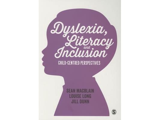 Dyslexia, Literacy and Inclusion: Child-Centred Perspectives