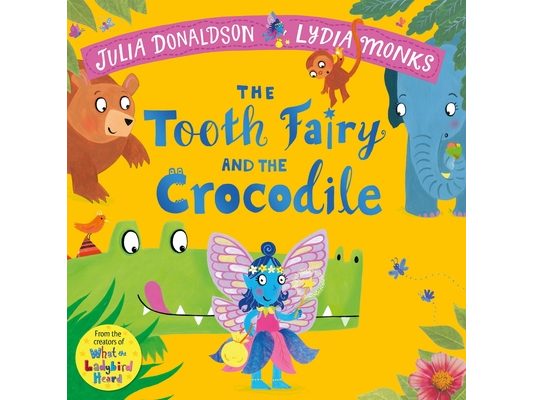 The Tooth Fairy and the Crocodile: A Magical Introduction to the Tooth Fairy for Young Children