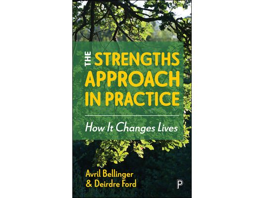 The Strengths Approach in Practice: How It Changes Lives