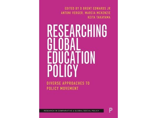 Researching Global Education Policy: Diverse Approaches to Policy Movement