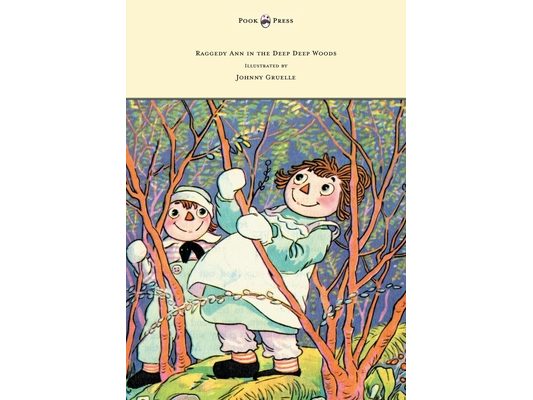 Raggedy Ann in the Deep Deep Woods - Illustrated by Johnny Gruelle