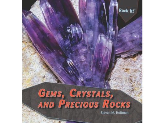 Gems, Crystals, and Precious Rocks