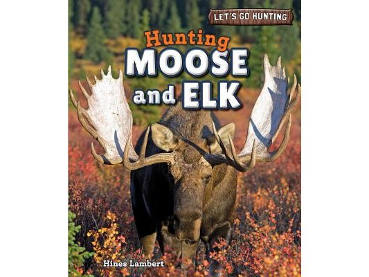 Hunting Moose and Elk