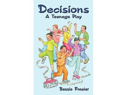 Decisions: A Teenage Play