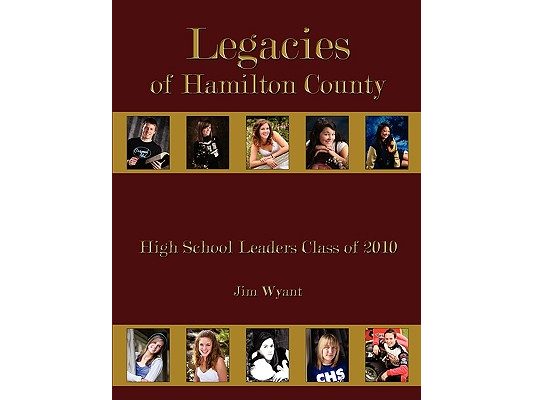 Legacies of Hamilton County: High School Leaders Class of 2010