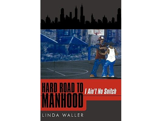 Hard Road to Manhood: I Ain't No Snitch