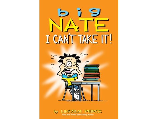 Big Nate: I Can't Take It!: Volume 7