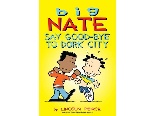 Big Nate: Say Good-Bye to Dork City: Volume 12