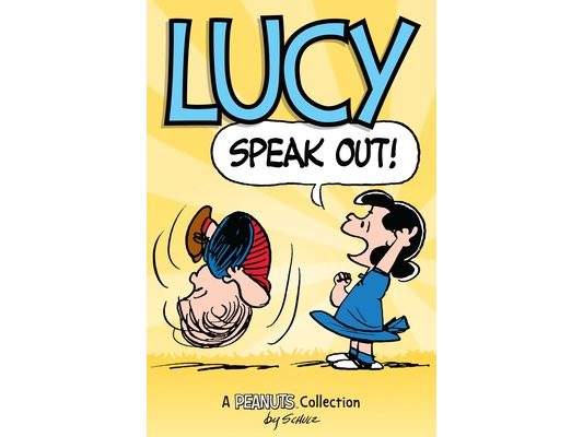 Lucy: Speak Out!: A Peanuts Collection Volume 12
