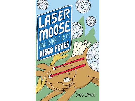 Laser Moose and Rabbit Boy: Disco Fever