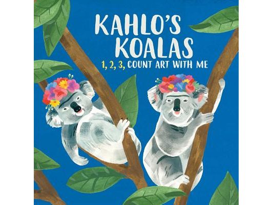 Kahlo's Koalas: 1, 2, 3, Count Art with Me