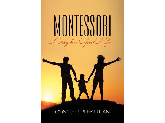 Montessori: Living the Good Life
