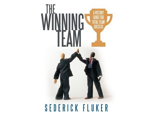 The Winning Team: A Victory Guide for Total Team Success