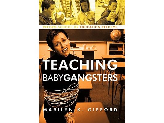 Teaching Baby Gangsters: Reform School or Education Reform?